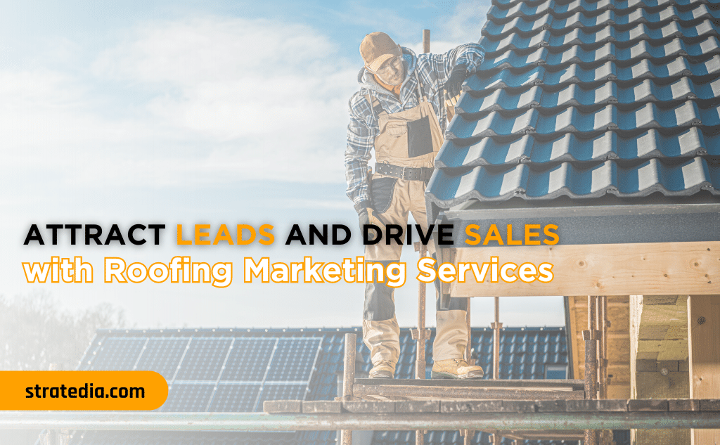 Attract Leads and Drive Sales with Roofing Marketing Services
