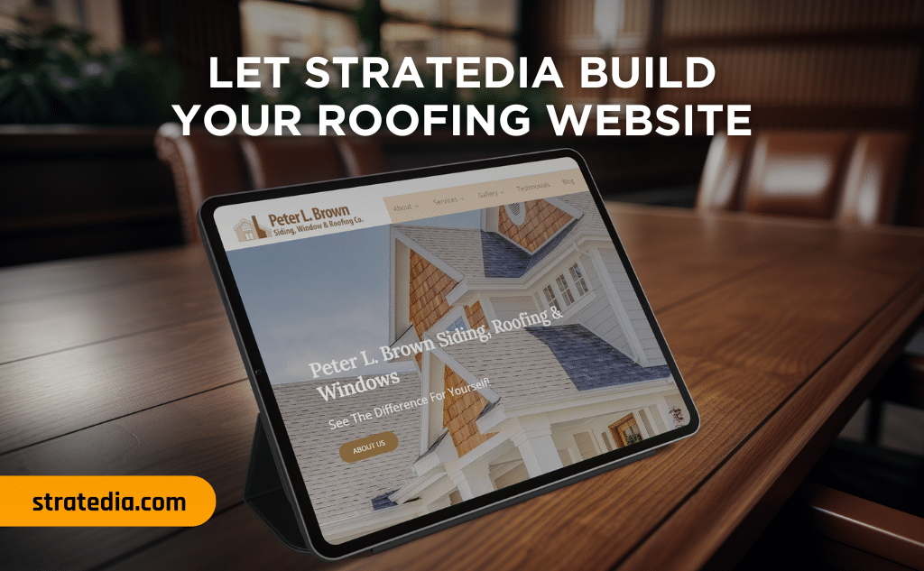 Let Stratedia Build Your Roofing Website